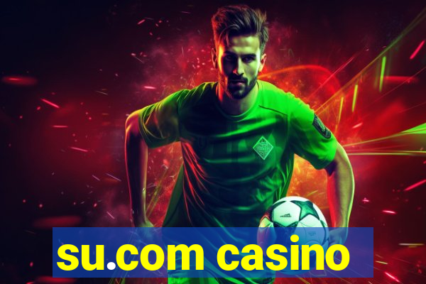 su.com casino